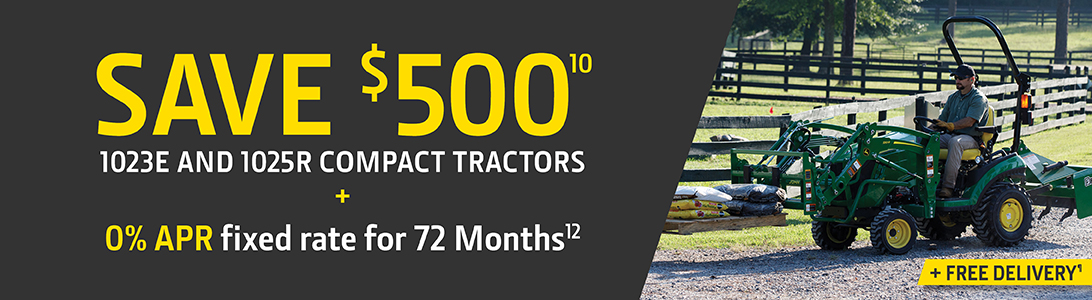 Save $500 on 1023E & 1025R + 0% APR for 72 Months + Free Delivery